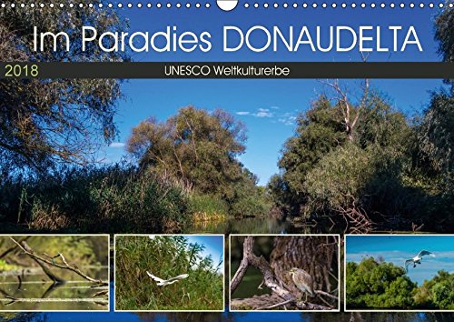 Das Paradies Donaudelta (Wandkalender 2018 DIN A3 quer): Das Donaudelta - UNESCO Weltnaturerbe seit 1991 - beheimatet unzählige Tier- und ... ... [Apr 11, 2017] Photo4emotion.com, k.A.
