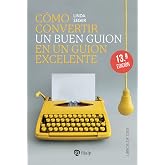 Como Convertir un Buen Guion en un Guion Excelente (Cine)