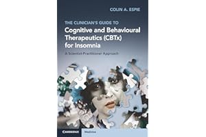The Clinician's Guide to Cognitive and Behavioural Therapeutics (CBTx) for Insomnia: A Scientist-Practitioner Approach