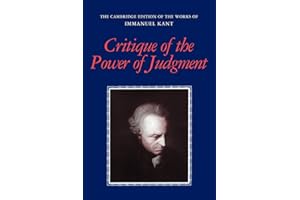 Critique of the Power of Judgment (The Cambridge Edition of the Works of Immanuel Kant)