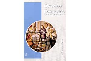 Ejercicios Espirituales: Según el Método de San Ignacio de Loyola