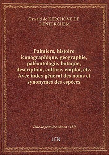 Palmiers, histoire iconographique, géographie, paléontologie, botaque, description, culture, emploi, gratuit Palmiers, histoire iconographique, géographie, paléontologie, botaque, description, culture, emploi, gratuit