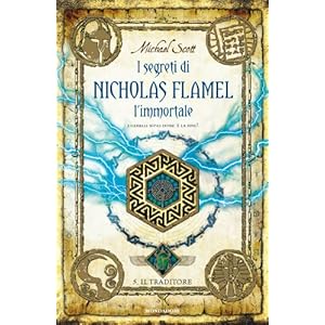 I segreti di Nicholas Flamel l'immortale - Il traditore (I Grandi)