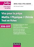Visa pour la prépa - Maths/Physique/Chimie - Tout-en-fiches - 2016-2017 - MPSI-PCSI-PTSI-BCPST