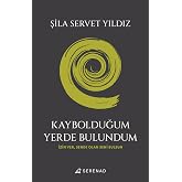 Kaybolduğum Yerde Bulundum