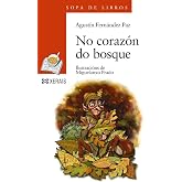 No coraz&oacute;n do bosque (INFANTIL E XUVENIL - SOPA DE LIBROS - De 8 anos en diante)