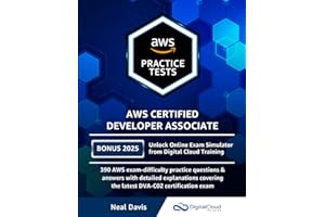 AWS Certified Developer Associate Practice Tests: 390 AWS Practice Exam Questions with Answers & detailed Explanations