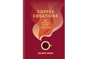 Coffee Creations: 90 delicious recipes for the perfect cup