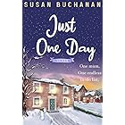 Just One Day - Winter : One mum - one endless to-do list. A feel-good romance full of friendship, family and humour (English 