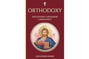 Discovering Orthodox Christianity: A Beginner’s Guide to the Orthodox Christian Church