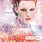 Liebe mich nicht (GötterFunke 1)
