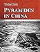 Produktbild Pyramiden in China: Neue archäologische Entdeckungen im Reich der Mitte