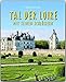 Produktbild Reise durch das Tal der Loire mit seinen Schlössern - Ein Bildband mit über 180 Bildern - STÜRTZ Verlag