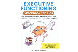 Executive Functioning Workbook for Kids: A Fun Adventure with Bora the Space Cat to Learn How to Plan, Prioritize, and Set Goals in Everyday Life