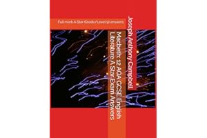 Macbeth: 12 AQA GCSE English Literature A Star Exam Answers: Full mark A Star (Grade/Level 9) answers (AQA GCSE English Literature Examination Answers)