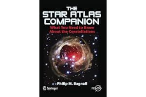 The Star Atlas Companion: What you need to know about the Constellations (Springer Praxis Books)