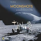 Moonshots: Aufbruch zum Mond. Die ultimative Foto-Chronik der NASA. Einmalige Aufnahmen der großformatigen Hasselblad Kameras. by 