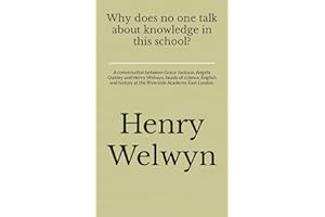 Why does no one talk about knowledge in this school?: A conversation between Grace Jackson, Angela Oakley and Henry Welwyn, heads of science, English and history at the Riverside Academy, East London.
