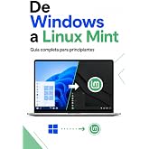 De Windows a Linux Mint: Gu&iacute;a completa para principiantes