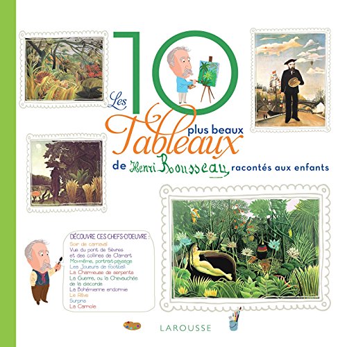 couverture de : Les 10 plus beaux tableaux du Douanier Rousseau racont&eacute;s ...
