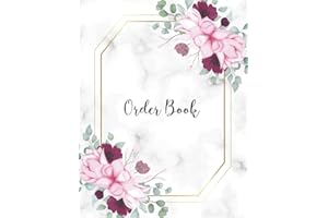 Order Book: Order Log Book for Small Businesses, Purchase Order Journal, Customer Order Tracker for Online Businesses, Pink & Red Flowers Frame Marble Design