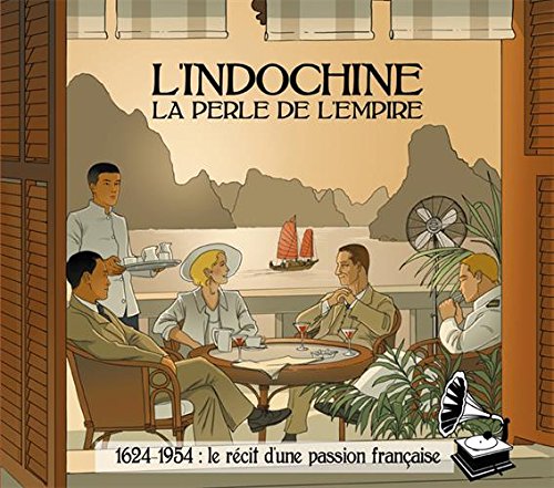 Télécharger L'Indochine, la perle de l'Empire : 1624-1954 le récit d'une passion française PDF Lire En Ligne Télécharger L'Indochine, la perle de l'Empire : 1624-1954 le récit d'une passion française PDF Lire En Ligne