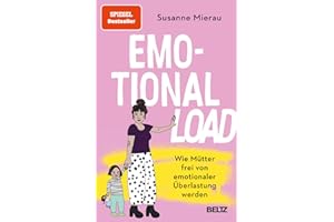 Emotional Load: Wie Mütter frei von emotionaler Überlastung werden