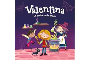 Valentina. La poción de la bruja: Divertidos cuentos ilustrados para niños y niñas de 4 a 7 años / Libros que fomentan los valores de la igualdad y el respeto a la diversidad.