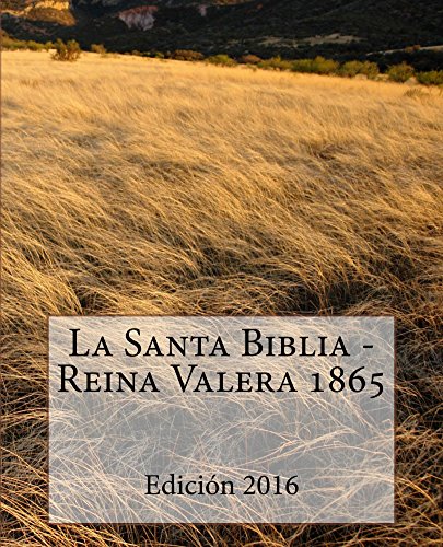 La Santa Biblia - Reina Valera 1865 (Spanish Edition)