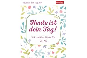 Heute ist dein Tag! Tagesabreißkalender. Aufstellkalender 2024 mit positiven Impulsen für jeden Tag. Tageskalender zum Abreißen mit täglicher Dosis Optimismus: 313 positive Zitate für 2024