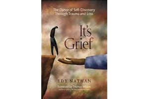 It's Grief: The Dance of Self-Discovery Through Trauma and Loss