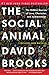 The Social Animal: The Hidden Sources of Love, Character, and Achievement (English Edition) by 