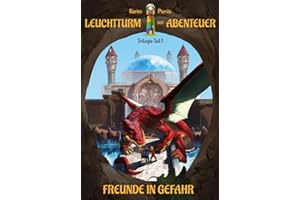 Leuchtturm der Abenteuer 1 Freunde in Gefahr - Spannende und lustige Fantasy-Kinderbücher ab 10 Jahren für Jungen und Mädchen: Schönes Kinderbuch und tolles Geschenk für Kinder