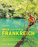 hotel baden baden wellness  Wild Swimming Frankreich: Entdecke die schönsten Seen, Flüsse und Wasserfälle Frankreichs  Reiseführer Frankreich (Cool Camping)