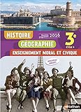 Histoire-Géographie - Enseignement moral et civique - 3e - Nouveau programme 2016