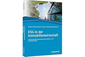 ESG in der Immobilienwirtschaft: Praxishandbuch für den gesamten Immobilien- und Investitionszyklus (Haufe Fachbuch)