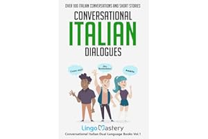 Conversational Italian Dialogues: Over 100 Italian Conversations and Short Stories (Conversational Italian Dual Language Books)