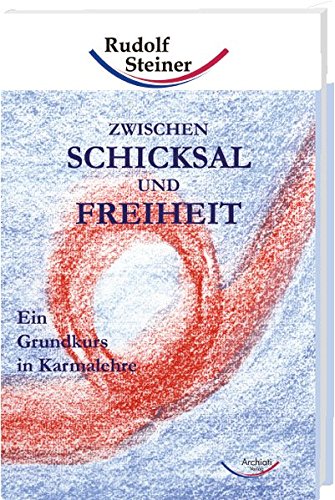 Zwischen Schicksal und Freiheit: Ein Grundkurs in Karmalehre (Grundkurse)