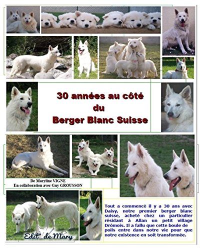 Download 30 annees au cote du berger blanc suisse Download 30 annees au cote du berger blanc suisse
