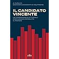 Il candidato vincente: Le campagne elettorali che hanno cambiato il mondo