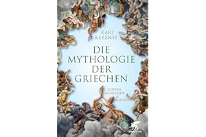 Mythologie der Griechen: Götter, Menschen und Heroen - Teil 1 und 2 in einem Band