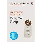Why We Sleep: The New Science of Sleep and Dreams
