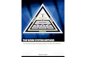 The Work System Method: Connecting People, Processes, and It for Business Results