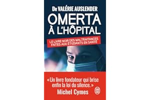 Omerta à l'hôpital: Le livre noir des maltraitances faites aux étudiants en santé