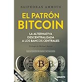 El patr&oacute;n Bitcoin: La alternativa descentralizada a los bancos centrales (Deusto)