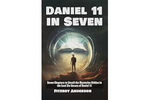 Daniel 11 in Seven: The King of the North vs. The King of the South