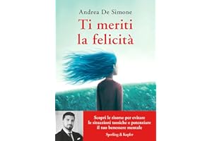 Ti meriti la felicità. Scopri le risorse per evitare le situazioni tossiche e potenziare il tuo benessere mentale