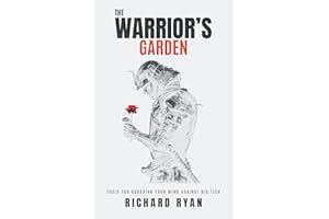 The Warrior's Garden: Tools for Guarding Your Mind Against Big Tech
