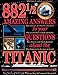 882 1/2 Amazing Answers to Your Questions about the Titanic by 