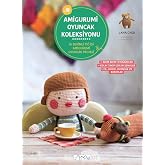Amigurumi Oyuncak Koleksiyonu: 16 Sevimli Tığ İşi Amigurumi Oyuncak Projesi